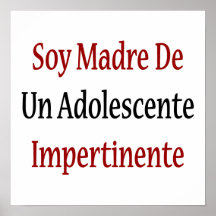 Soy Madre De Un Adolescente Impertinente Posters