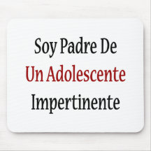 Soy Padre De Un Adolescente Impertinente Tapis De Souris