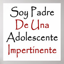 Soy Padre De Una Adolescente Impertinente Posters