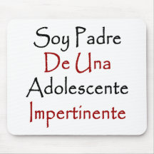 Soy Padre De Una Adolescente Impertinente Tapis De Souris