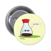 Soy What Button