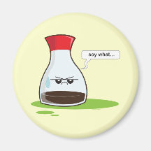 Soy What Magnet