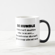 Soyez humble tasse à café