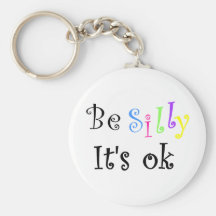 Soyez idiot il est correct-keychain porte-clés