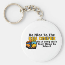 Soyez Nice au chauffeur de bus Porte-clef
