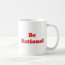 Soyez rationnel, soyez rationnel mug à café