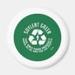 Soylent Green Magnet