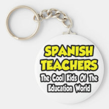 Spanish Teachers...Cool Kids of Edu World Key Chains