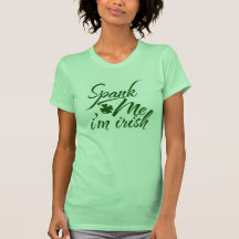Spank me, Im Irish Shirts