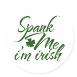 Spank me, Im Irish stickers