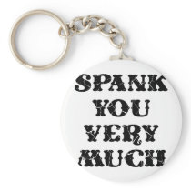 Spank You Very Much Keychains