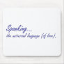 Spanking is the universal language of love mouse pad