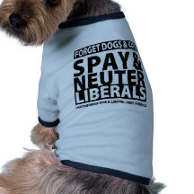 Spay & Neuter Liberals Doggie Tee Shirt