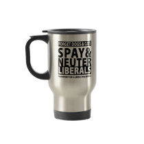 Spay & Neuter Liberals Coffee Mug