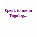 Speak to me in Tagalog... t-shirts