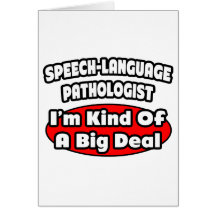 Speech-Language Pathologist...Big Deal Greeting Card