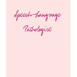 Speech-Language Pathologist t-shirts