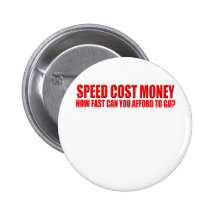 speed costs pinback button