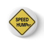 Speed Humper Pinback Buttons
