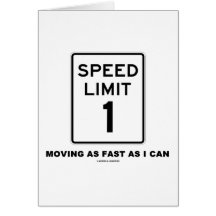 Speed Limit 1 Moving As Fast As I Can (Humour) Greeting Card
