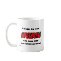 speeding coffee mugs
