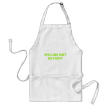 Spelling isn't my forty aprons