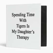 Spending Time With Tigers Is My Daughter's Therapy Binder