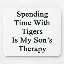 Spending Time With Tigers Is My Son's Therapy Mousepads