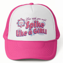 Spike Like a Girl Vball by Mudge Studios Hat