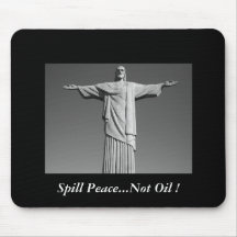Spill Peace...Not Oil ! Mousepad