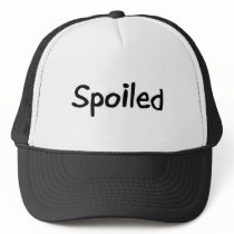 Spoiled Trucker Hat