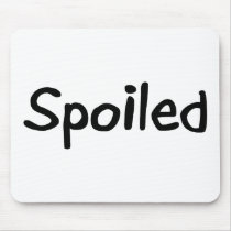 Spoiled Mouse Pad