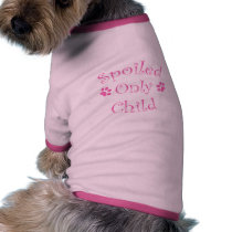Spoiled Only Child Pet Shirt pet clothing