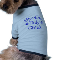 Spoiled Only Child Pet Shirt pet clothing