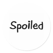 Spoiled Round Stickers