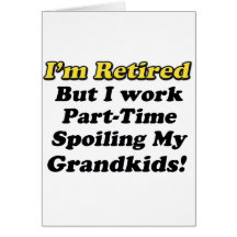 Spoiling My Grandkids Greeting Cards
