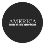 SPREAD MY ETHIC NOT MY WEALTH Bumpersticker