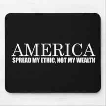 SPREAD MY ETHIC NOT MY WEALTH Bumpersticker Mousepad