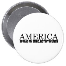 SPREAD MY ETHIC NOT MY WEALTH PINBACK BUTTONS