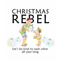 Spread the Christmas Rebel spirit! t-shirts