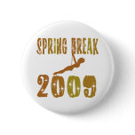 Spring Break 2009 Pin