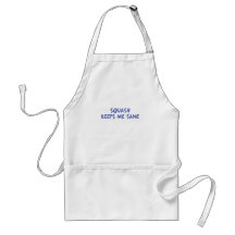 Squash keeps me sane aprons
