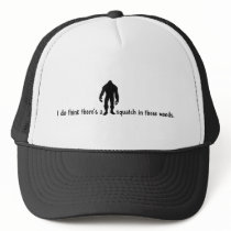 Squatch in these Woods Hat - Finding Bigfoot