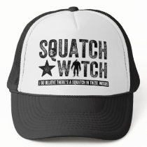 Squatch Watch - I believe Trucker Hat