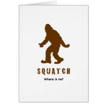 squatch, where is he? card