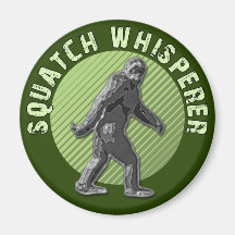 Squatch Whisperer Magnet