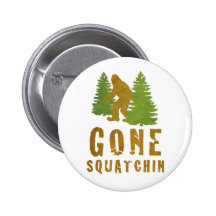 Squatchin allé (cru) badge avec épingle