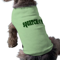 Squatchin Dog T Shirt