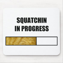 Squatchin in Progress Mousepad
