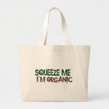Squeeze Me Organic Bag